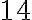 14